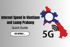 Internet Speed in Vientiane and Luang Prabang: Travel Guide