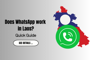 Does WhatsApp work in Laos? A Complete Guide for Travelers