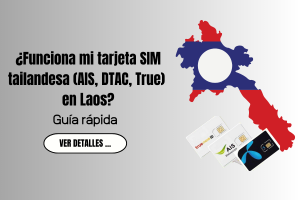 ¿Funciona mi tarjeta SIM tailandesa (AIS, DTAC, True) en Laos?
