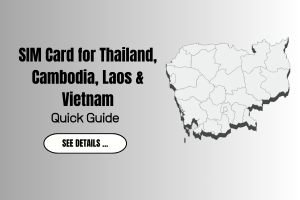 SIM Card for Thailand, Cambodia, Laos & Vietnam (Travel Guide)