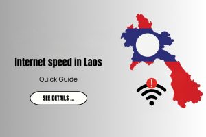 Internet speed in Laos - Is it good enough for travelers?